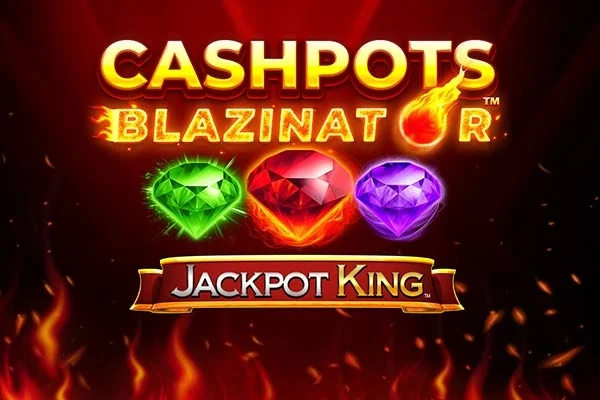 Cashpots Blazinator Jackpot King