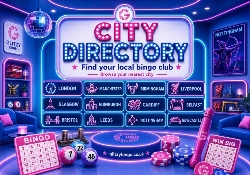 Glitzy Bingo City Directory — find your local UK bingo club, illustrated with London, Manchester, Birmingham, Liverpool, Glasgow, Edinburgh, Cardiff, Belfast, Bristol, Leeds, Nottingham and Newcastle in pink and blue neon